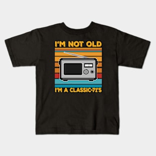 im not old im a classic 71s Kids T-Shirt